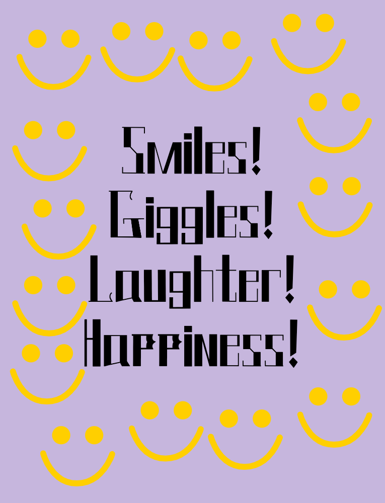 Smiles! Giggles! Laughter! Happiness! Smiley faces around the words.